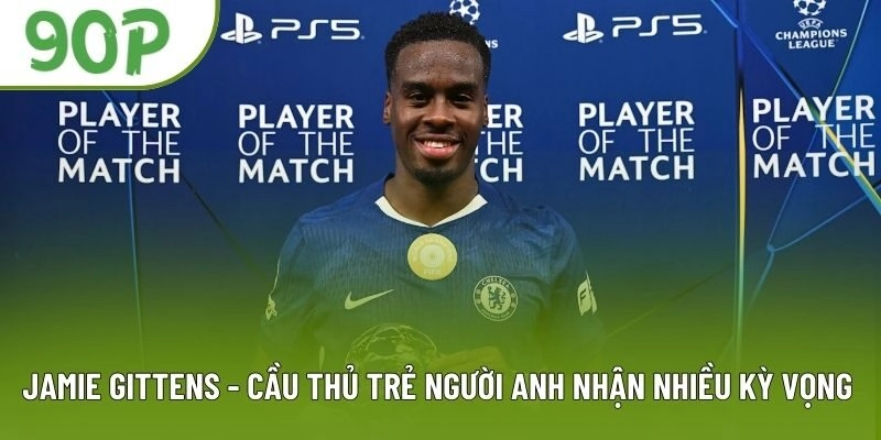 Jamie Gittens - Cầu Thủ Trẻ Người Anh Nhận Nhiều Kỳ Vọng